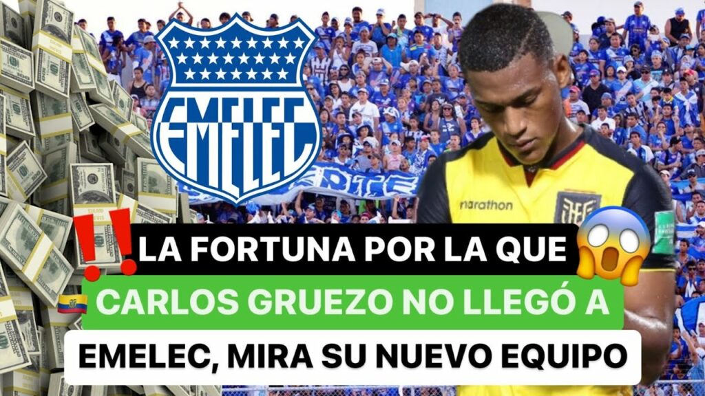 🤑 La fortuna por la que Carlos Gruezo 🇪🇨 no llegó a Emelec 🔵, mira su nuevo equipo 🚨