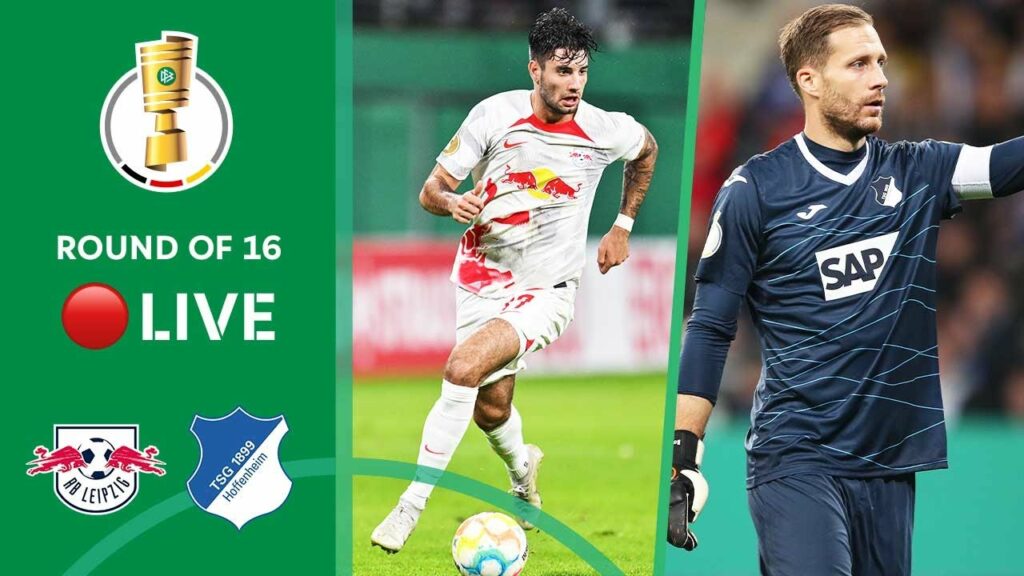 LIVE 🔴 RB Leipzig vs. Hoffenheim | Round of 16 Round - DFB-Pokal 2022/23