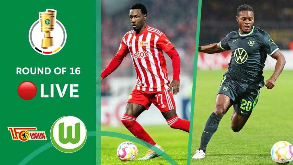LIVE 🔴 Union Berlin vs. VfL Wolfsburg | Round of 16 Round - DFB-Pokal 2022/23