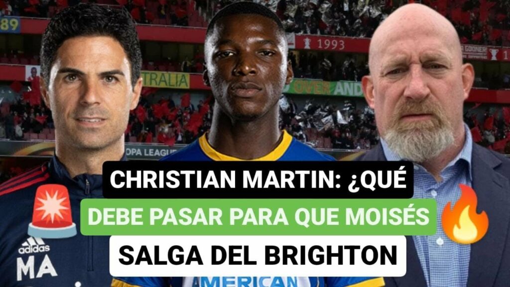 🎙️Christian Martin: ¿Qué debe pasar para que Moisés Caicedo salga del Brighton?🤔