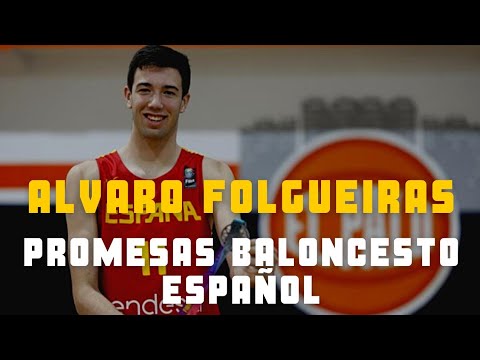 GRANDES PROMESAS BALONCESTO ESPAÑOL - ALVARO FOLGUEIRAS