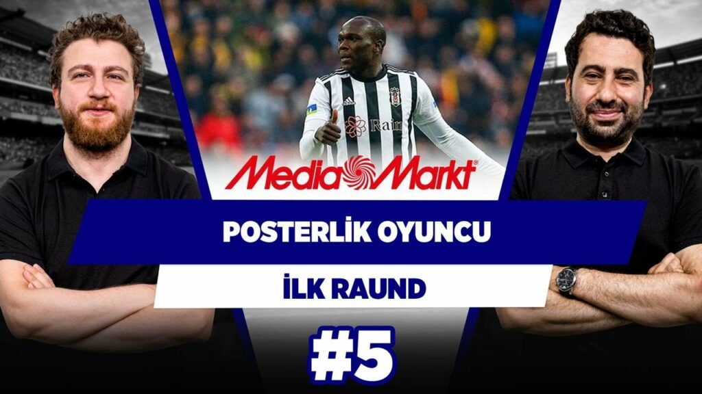 Vincent Aboubakar posterlik oyuncu | Uğur K. & Mustafa D. | İlk Raund #5