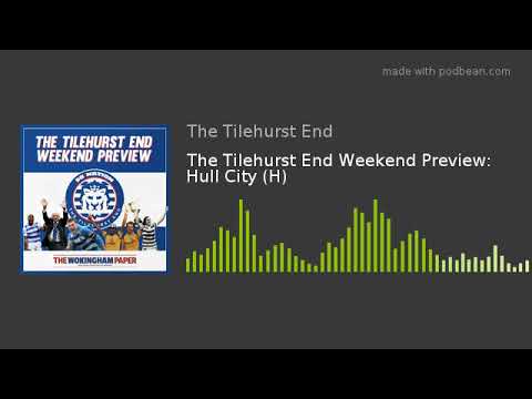 The Tilehurst End Weekend Preview: Hull City (H)