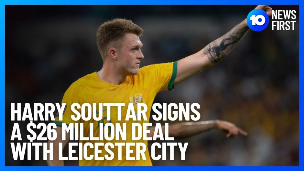 Harry Souttar Seals The Deal With Leicester City | 10 News First