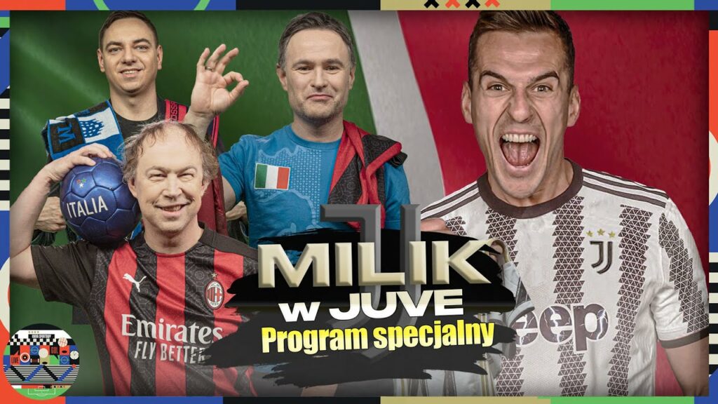 ARKADIUSZ MILIK W JUVE! CO GO CZEKA W DRUŻYNIE Z TURYNU? - LIPIŃSKI, POL, BORKOWSKI, ZALEWSKI