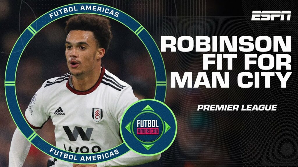Why Antonee Robinson would be a good fit for Manchester City in the future | ESPN FC Why Antonee Robinson would be a good fit for Manchester City in the future | ESPN FC