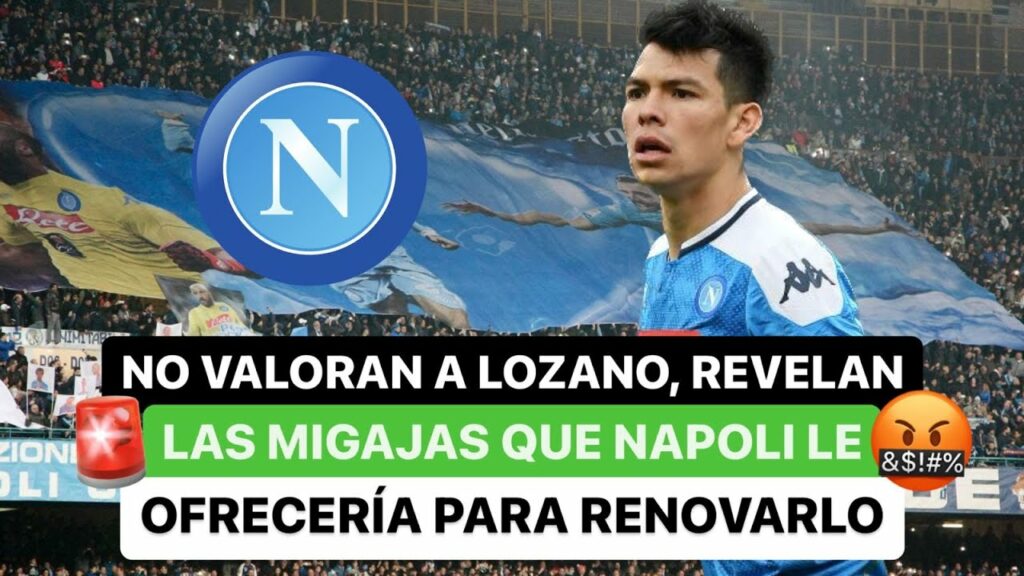 😢 No valoran a Lozano 🇲🇽, revelan las migajas que Napoli 😤 le ofrecería para renovarlo❗️
