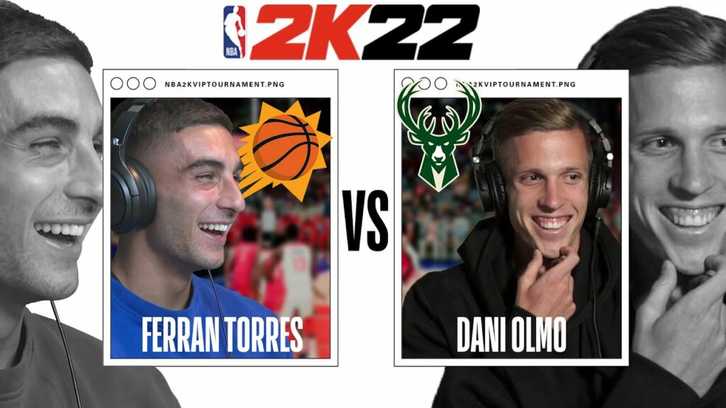 NBA2K22 VIP Tournament SEMIFINALS! 🇪🇸 FERRAN TORRES vs. DANI OLMO face off in a SPANISH SHOWDOWN! 🔥