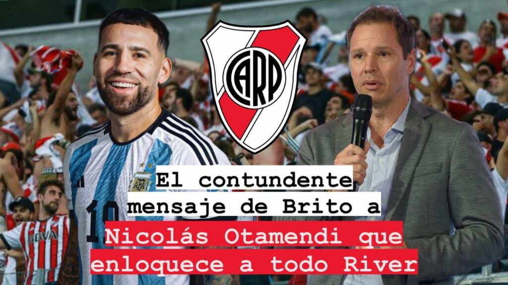 🤩 El contundente mensaje de Brito a Nicolás Otamendi 🇦🇷 que enloquece 🔥 a todo River ⚪️🔴