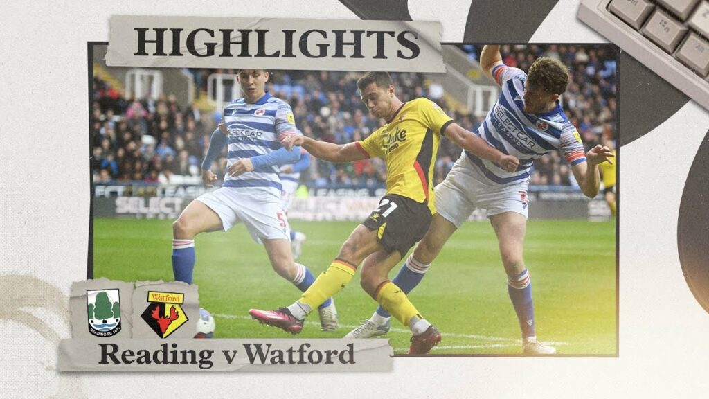 Reading 2-2 Watford | Highlights