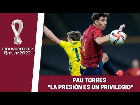 Pau Torres La presión es un privilegio