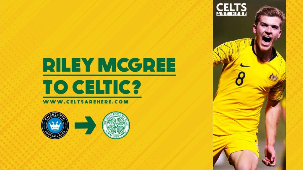 Riley McGree to Celtic