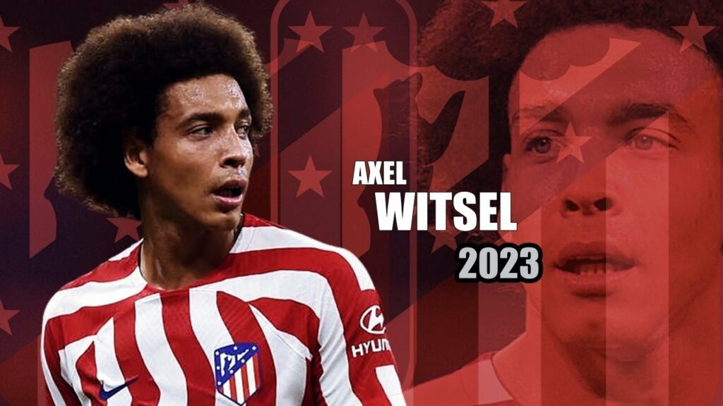 Axel Witsel 2023 - Amazing Skills Show