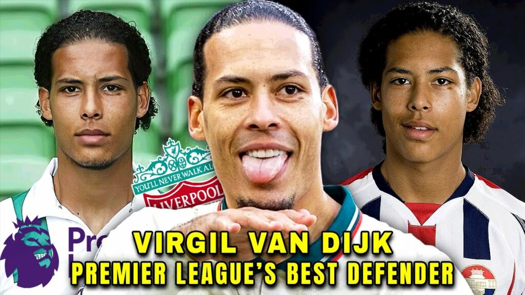 The Life Story of Virgil Van Dijk