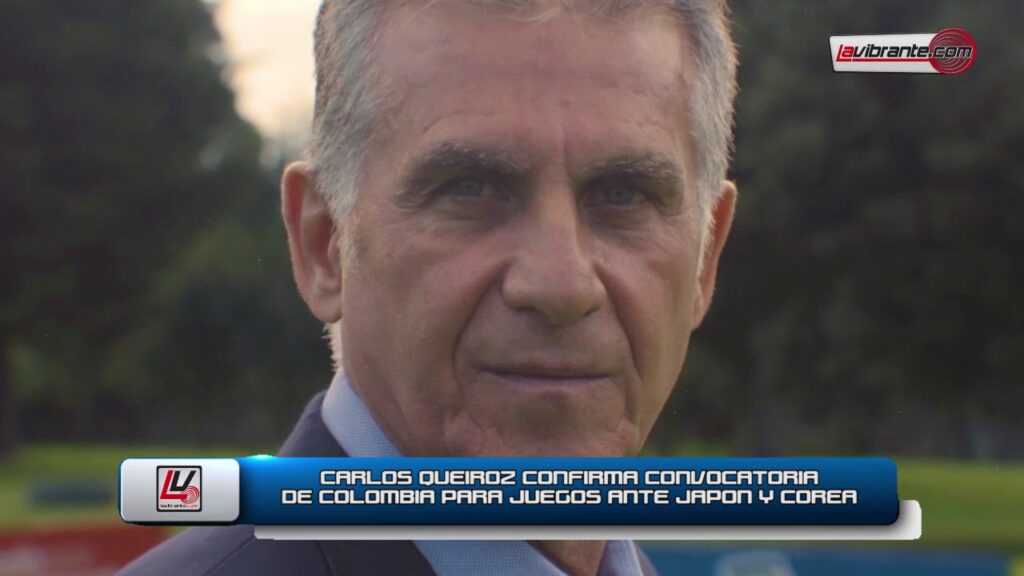 Carlos Queiroz confirma la lista de convocados de Colombia para enfrentar a Japón y Corea
