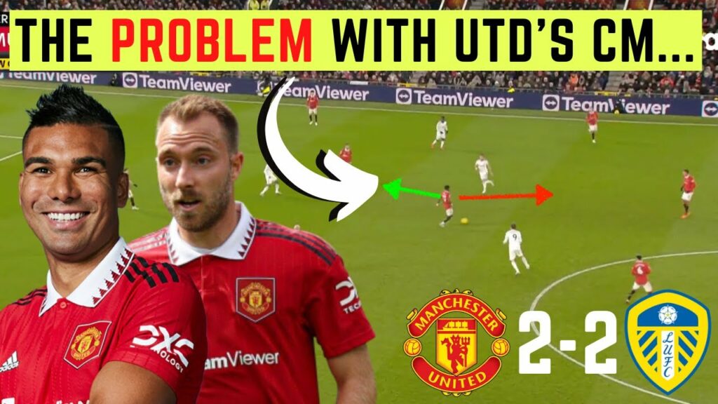 When Casemiro is NOT Playing, This Happens… Man Utd 2-2 Leeds Utd Tactical Analysis 2023 When Casemiro is NOT Playing, This Happens... Man Utd 2-2 Leeds Utd Tactical Analysis 2023