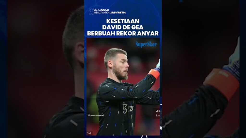 Buah dari Kesetiaannya, De Gea Berpeluang Pecahkan Rekor Baru di Laga Leeds Vs Manchester United