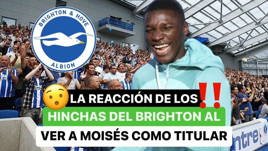 🚨 La reacción de los hinchas del Brighton 🔵 al ver a Moisés Caicedo 🇪🇨 como titular 🔥