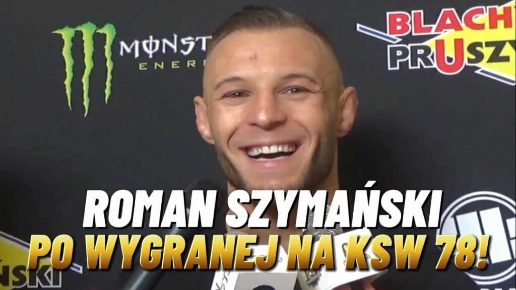 "MAM ZAJEBISTY PARTER" - ROMAN SZYMAŃSKI PODDAJE TUTARAULIEGO NA KSW 78!