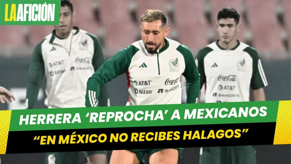 Héctor Herrera: “En Europa no me critican como en México”