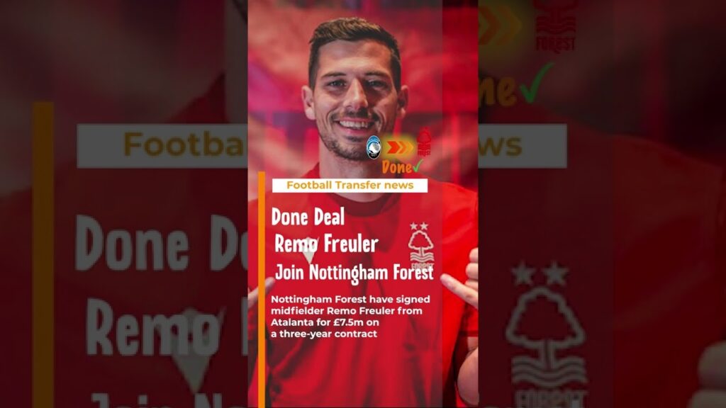 Done Deal🤝, Remo Freuler Join Nottingham Forest