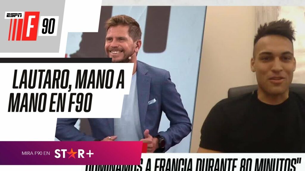 "NO VOLVÍ A VER LA FINAL": Lautaro Martínez, MANO A MANO con ESPN F90