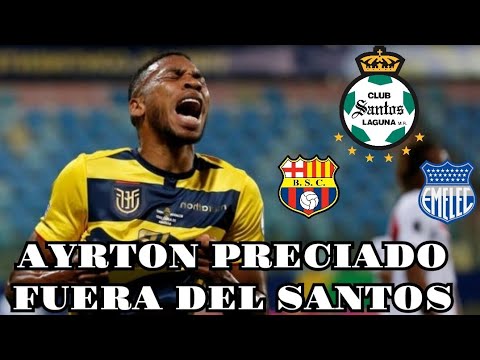 AYRTON PRECIADO NO VA MAS EN SANTOS LAGUNA SUENA PARA BARCELONA Y EMELEC #like #suscribete