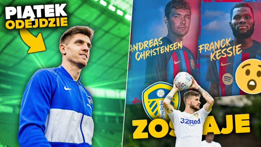 Krzysztof Piątek odejdzie z HERTHY BERLIN! KLICH zostaje w Leeds! Oni mogą odejść z FC Barcelony