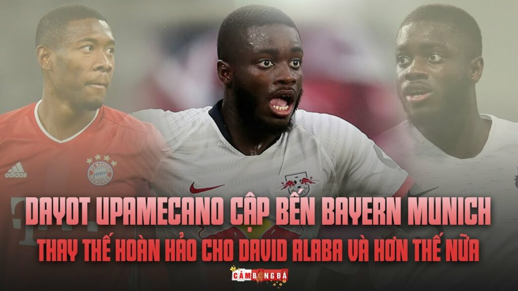 DAYOT UPAMECANO cập bến BAYERN MUNICH | Thay thế hoàn hảo cho David Alaba và hơn thế nữa
