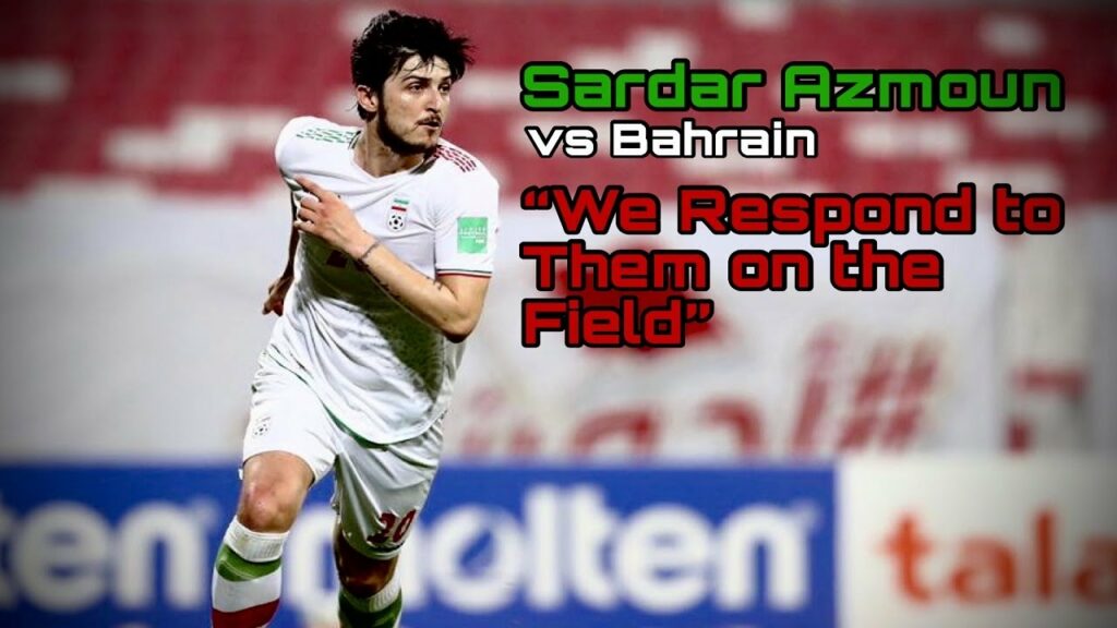 Sardar Azmoun vs. Bahrain (2022 WCQ) | "We Respond to Them on the Field"