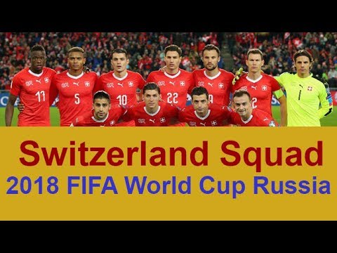 Switzerland Team Squad 2018 FIFA World Cup Russia / All Players