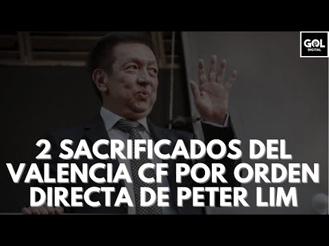 2 SACRIFICADOS del Valencia CF por orden directa de Peter Lim | ElGOLDigital