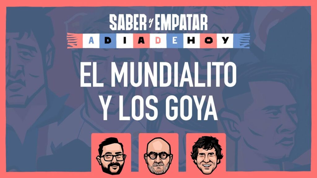 SyE A día de hoy 🔴 02 EL MUNDIALITO Y LOS GOYA