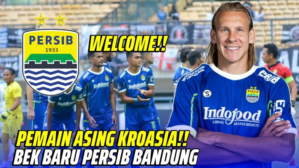 Berita Persib Terbaru Hari Ini   Bek Kroasia!! Resmi Domagoj Vida Rekrutan Baru Persib