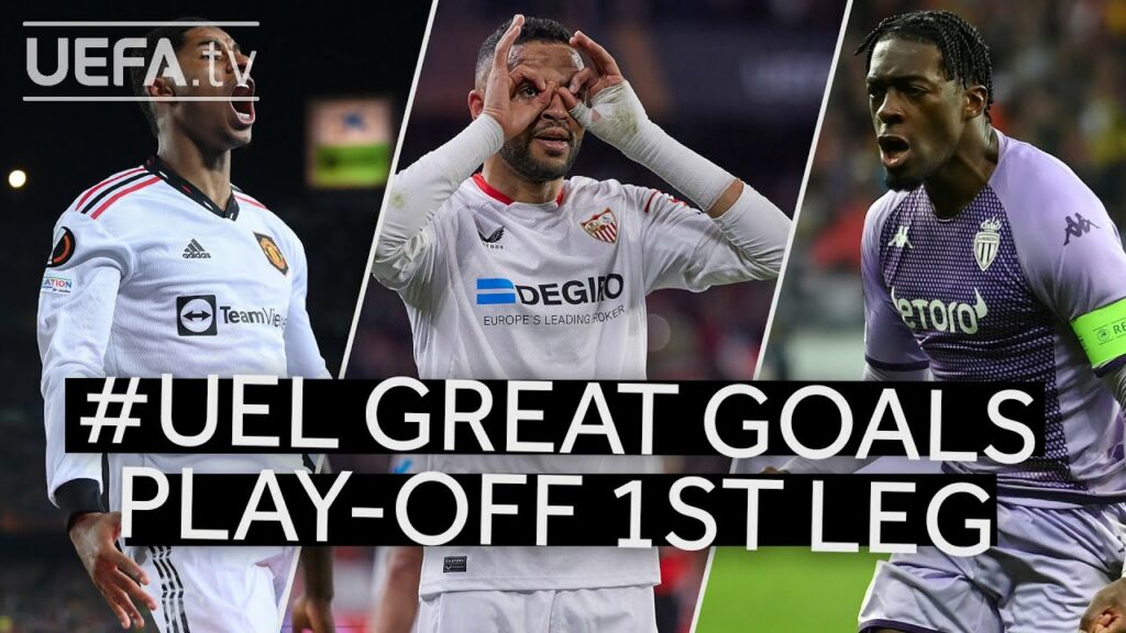 RASHFORD, EN-NESYRI, DISASI | #UEL GREAT GOALS: PLAY-OFFS FIRST LEG