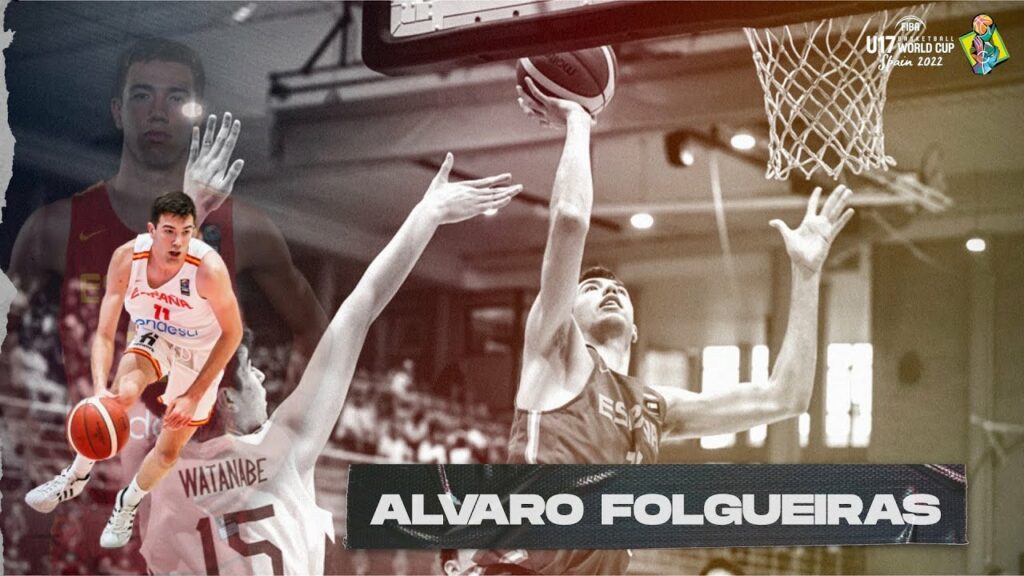 ALVARO FOLGUEIRAS - FIBA U17 WC 2022 Mixtape