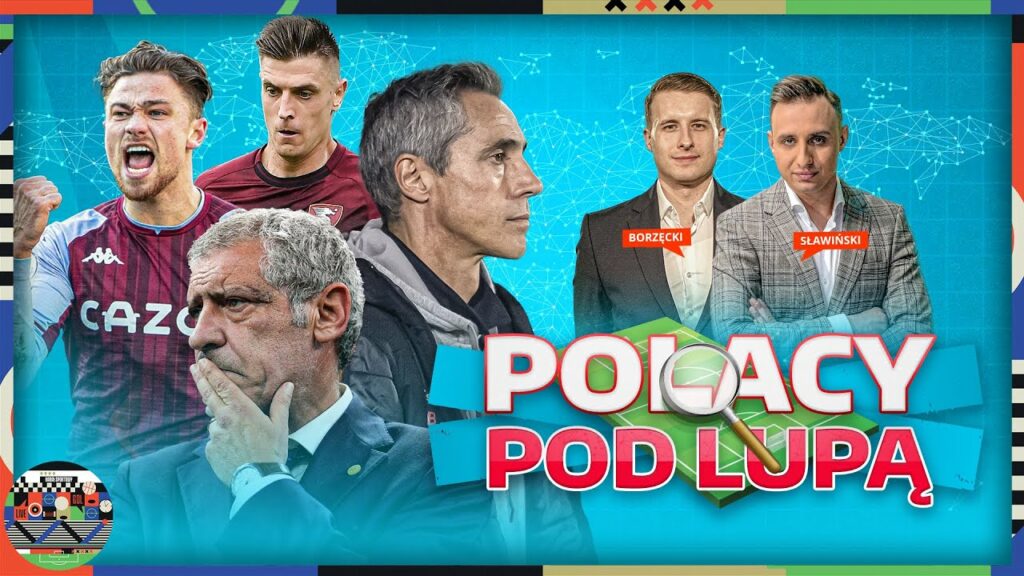 FERNANDO SANTOS PODRÓŻUJE. CASH WRACA DO FORMY. PAULO SOUSA TRENEREM PIĄTKA. POLACY POD LUPĄ