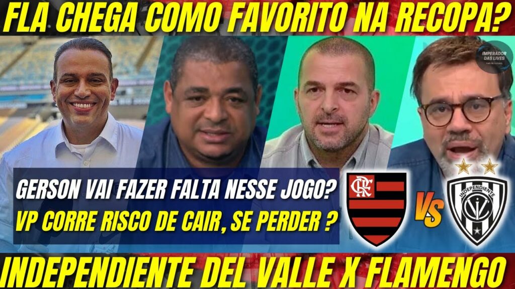 EXISTE FAVORITISMO NA RECOPA? DEL VALLE x FLAMENGO | GERSON VAI FAZER FALTA? | VP PRESSIONADO?