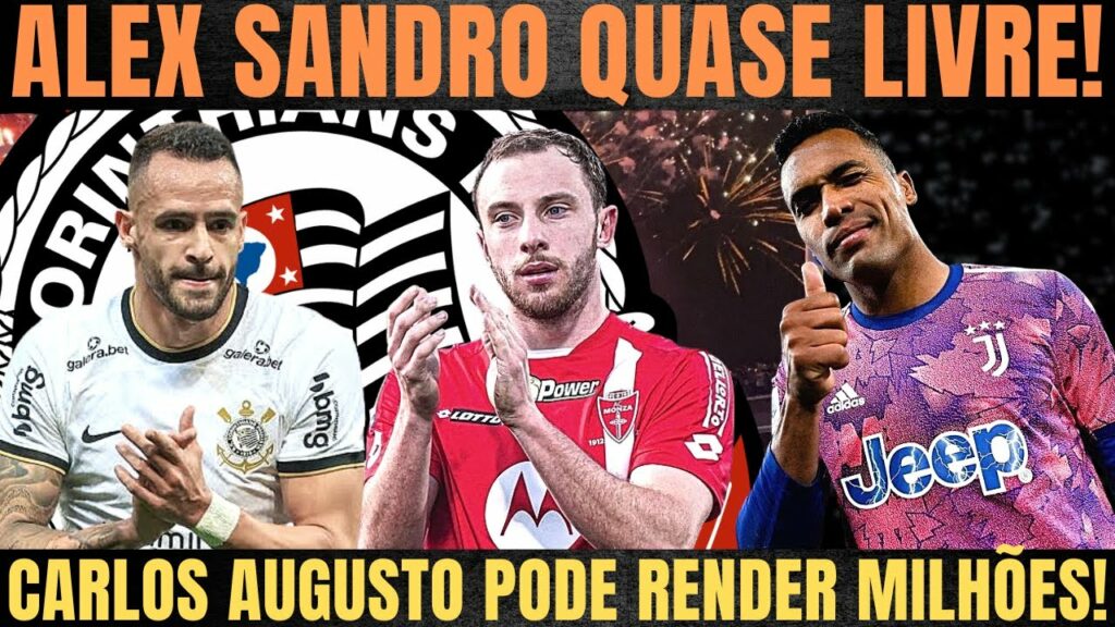 URGENTE!| LATERAL PODE RENDER MILHÕES ao CORINTHIANS!| ALEX SANDRO LIVRE!|  CLASSIFICAÇÃO GARANTIDA