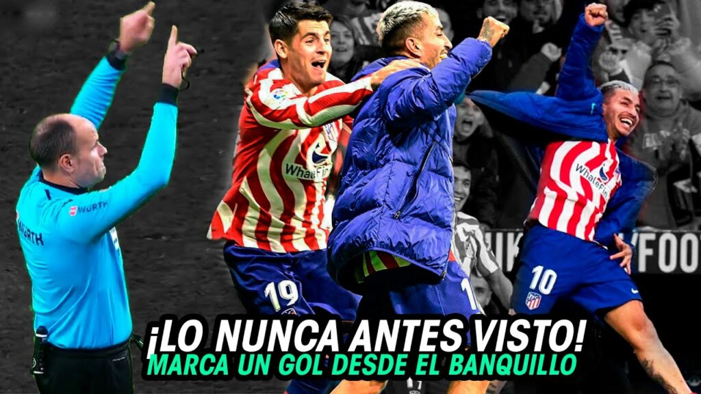 ¡INSOLITO! El PRIMER JUGADOR en MARCAR un GOL DESPUÈS de SER SUSTITUIDO, ANGEL CORREA con el ATLETI