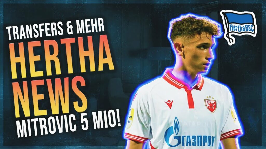 Tranfers: Angebot für Stefan Mitrovic? | Bobic sollte schon früher gehen... | Hertha BSC News