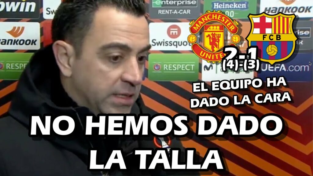 LA REACCION DE XAVI TRAS LA ELIMINACION Y FRACASO EN EUROPA CONTRA MAN UNITED (4)2-1(3) FC BARCELONA