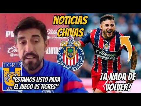 🚨PAUNO se DICE LISTO para EL JUEGO vs TIGRES, ALEXIS VEGA a NADA de VOLVER a JUGAR🚨NOTICIAS CHIVAS