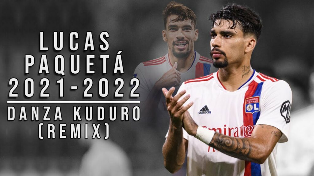 Lucas Paquetá | Danza Kuduro (Remix) | Lyrics | Goals 2021-2022