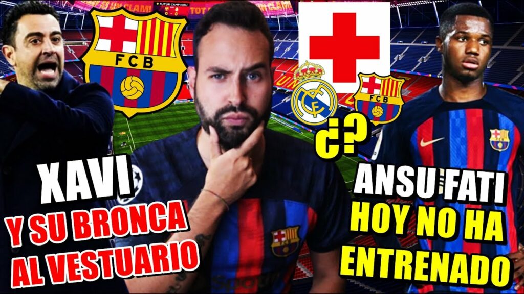 🚨La BRONCA de XAVI al VESTUARIO tras PERDER - ANSU FATI NO ENTRENA a DOS DÍAS de 'EL CLÁSICO'