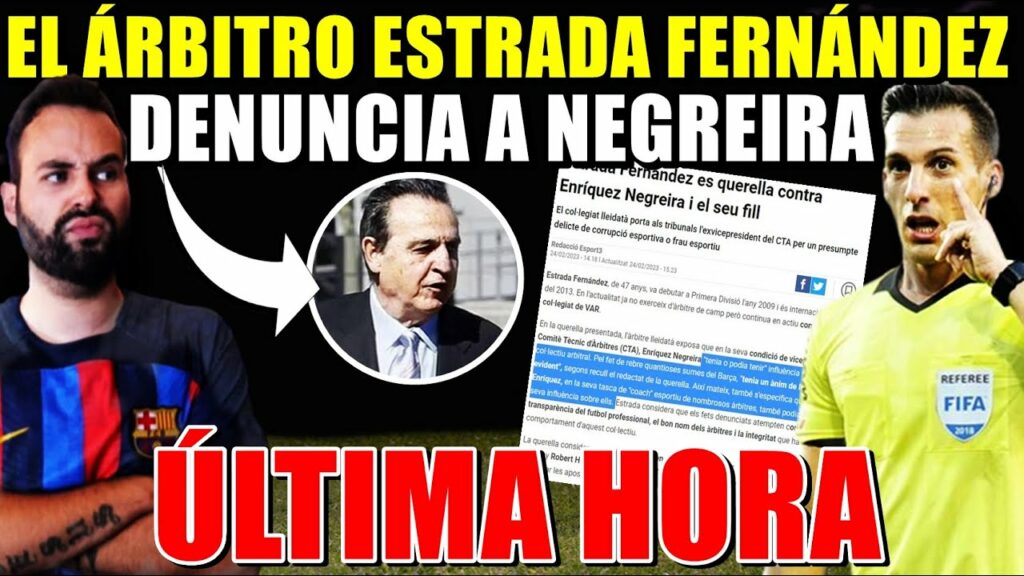 🚨El ÁRBITRO ESTRADA FERNÁNDEZ DENUNCIA a NEGREIRA por CORRUPCIÓN DEPORTIVA - ÚLTIMA HORA
