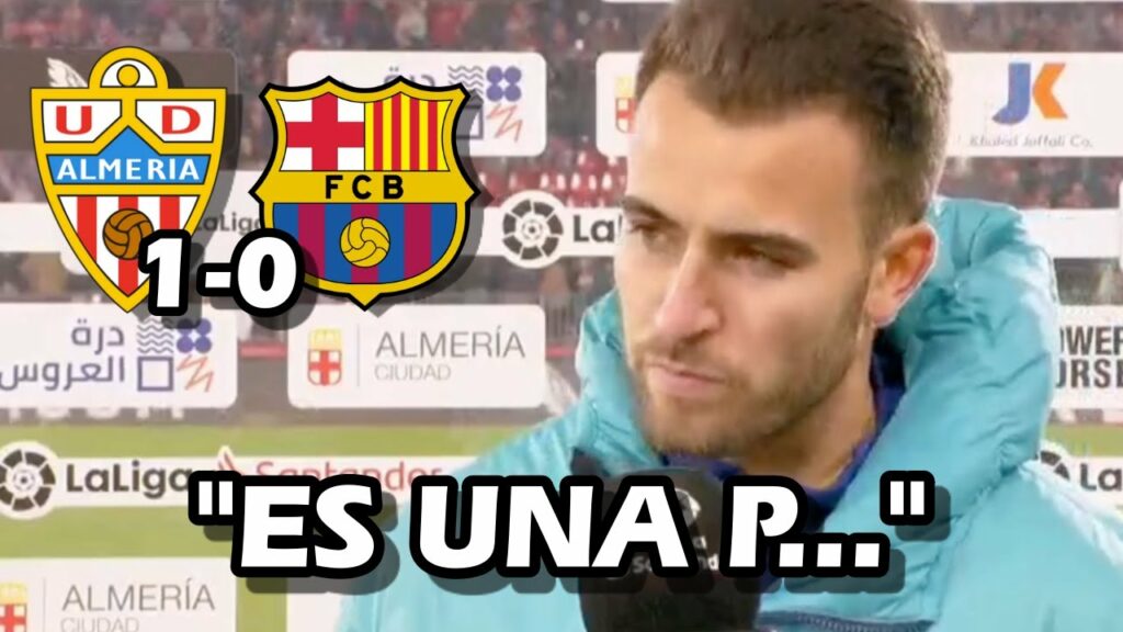 LA REACCION DE ERIC GARCIA TRAS LA DERROTA Y PARTIDO CONTRA EL ALMERIA 1-0 FC BARCELONA