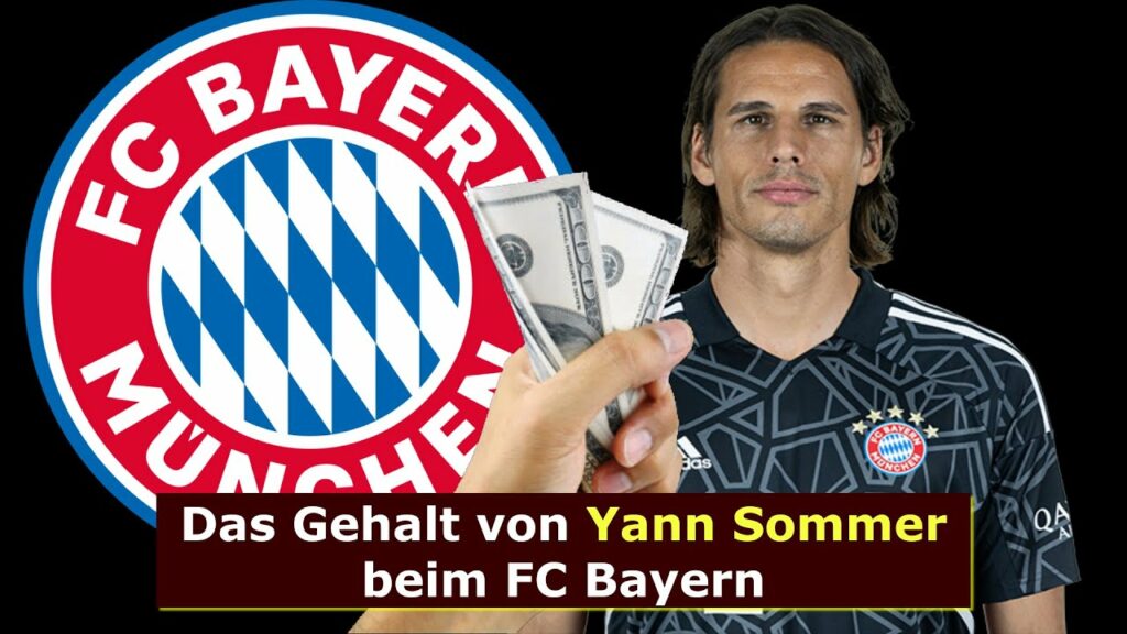 Das Gehalt von Yann Sommer beim FC Bayern