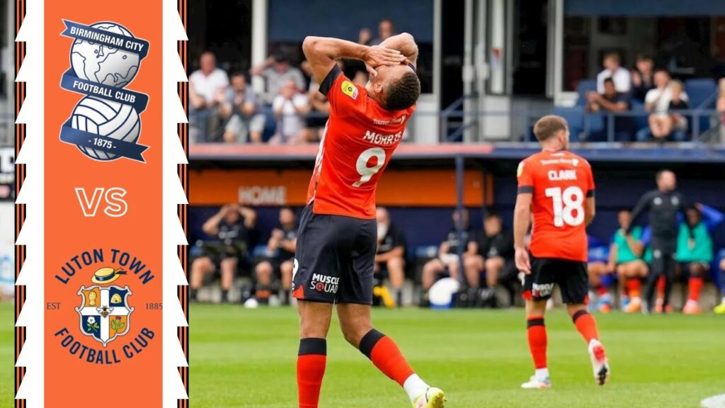 NO TOM LOCKYER! Birmingham City v Luton Town | Match Preview