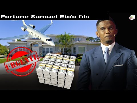 🛑Urgent : Voici l'immense Fortune de Samuel Eto'o fils.